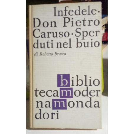 Infedele. Don Pietro Caruso. Sperduti nel buio.