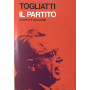 Il partito. Scritti e discorsi.
