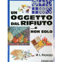 Un oggetto dal rifiuto.. e non solo.