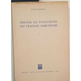 Origine ed evoluzione dei trattati comunitari (vol.I)