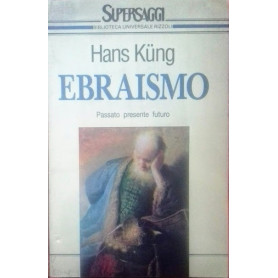 Ebraismo. Passato - Presente - Futuro