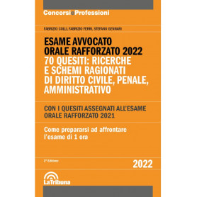 Esame avvocato. Orale rafforzato 2022. 70 quesiti: ricerche e schemi ragionati di diritto civile penale amministrativo.