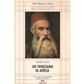 Un veneziano in Africa. Vita e viaggi di Giovanni Miani secondo i suoi diari.