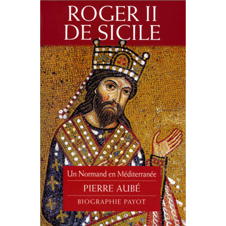 Roger II de Sicile: Un Normand en Méditerranée.