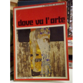 Dove va l'arte. (coll. i problemi di Ulisse).