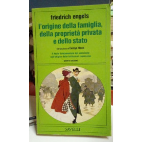 L'origine della famiglia della proprietà privata e dello stato.