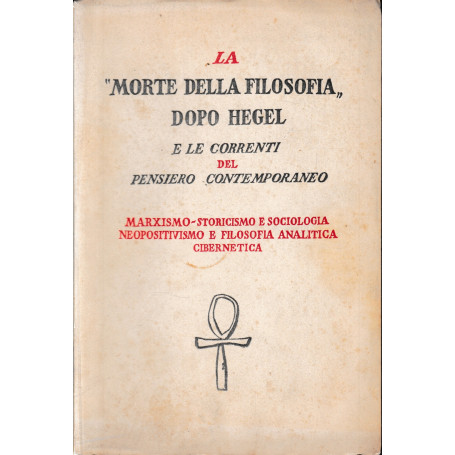 La "Morte della Filosofia" dopo Hegel e le correnti del pensiero contemporaneo.