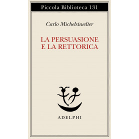 La persuasione e la rettorica.