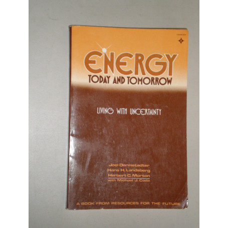 Energy Today and Tomorrow: Living with Uncertainty