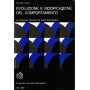 Evoluzione e modificazione del comportamento.