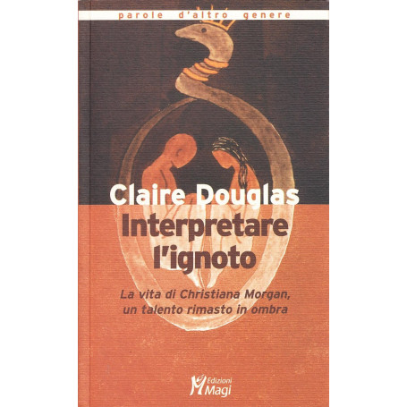 Interpretare l'ignoto. La vita di Christiana Morgan un talento rimasto in ombra