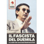 Il fascista del Duemila. Le radici del camerata Gianfranco Fini.