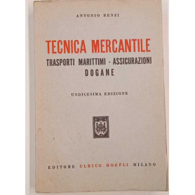 Tecnica mercantile. Trasporti marittimi - Assicurazioni - dogane