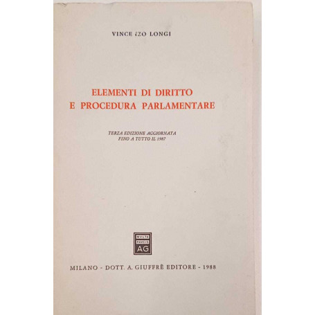 Elementi di diritto e procedura parlamentare. Ediz. aggiornata a tutto il 1987