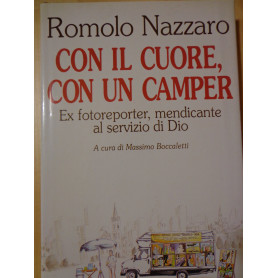 Con il cuore con un camper. Ex-fotoreporter mendicante al servizio di Dio.