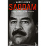 Saddam. Storia segreta di un dittatore.