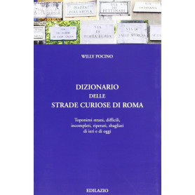 Dizionario delle strade curiose di Roma.