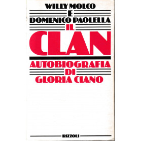 Il clan : autobiografia di Gloria Ciano.