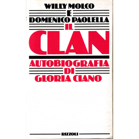 Il clan : autobiografia di Gloria Ciano.