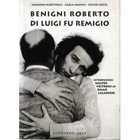 Benigni Roberto di Luigi fu Remigio. Ediz. illustrata.