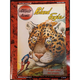 Roland Eagle n. 107. I desperados dei tropici .Collana " Intrepido classic"