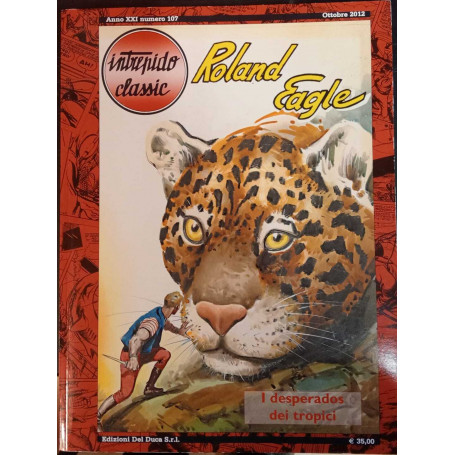 Roland Eagle n. 107. I desperados dei tropici .Collana " Intrepido classic"