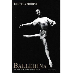Ballerina. La mia vita in punta di piedi.