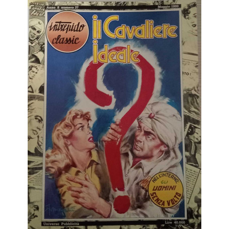 Il cavaliere ideale. Gli uomini senza volto.