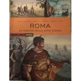 Roma. La nascita della città eterna.