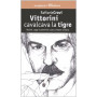 Vittorini cavalcava la tigre. Ricordi saggi e polemiche sullo scrittore siciliano.