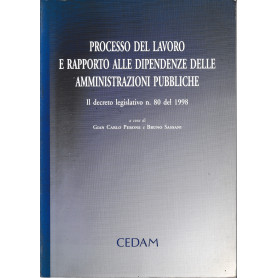 Processo del lavoro e rapporto alle dipendenze delle amministrazioni pubbliche : il Decreto legislativo n. 80 del 1998.