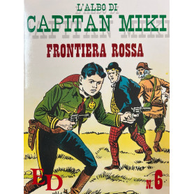 L'albo di Capitan Miki n° 6 - Frontiera rossa