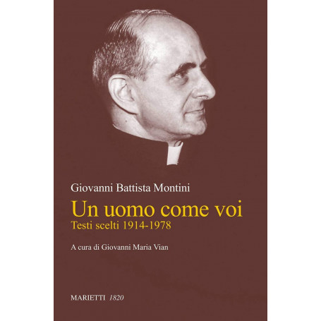 Un uomo come voi. Testi scelti 1914-1978.