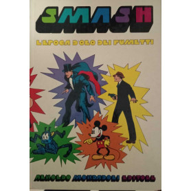 Smash! L'epoca d'oro dei fumetti.