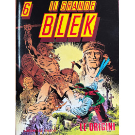Il grande Blek n° 6 - Le origini.