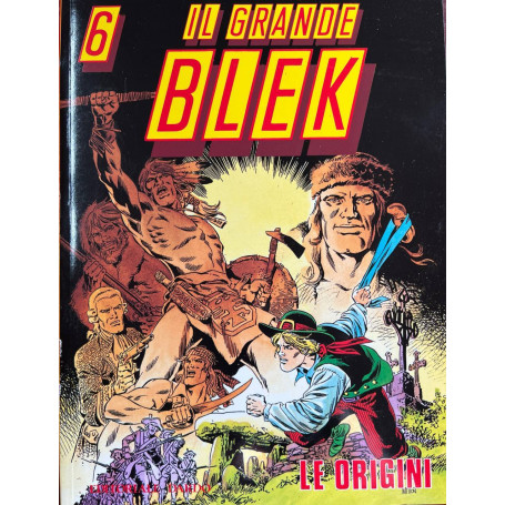 Il grande Blek n° 6 - Le origini.