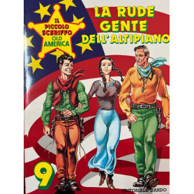 Il piccolo sceriffo Old America n° 9 - La rude gente dell'altipiano