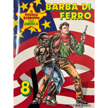 Il piccolo sceriffo Old America n° 8 - Barba di ferro