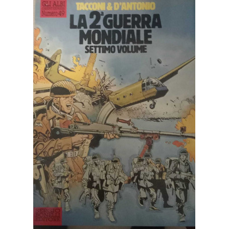 La seconda guerra mondiale Settimo volume.