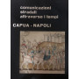 Comunicazioni stradali attraverso i tempi. Capua-Napoli.