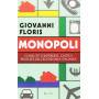 Monopoli. Conflitti d'interesse caste e privilegi dell'economia italiana.