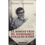 Le roman vrai de Dominique Strauss-Kahn