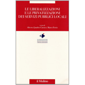 Le liberalizzazioni e le privatizzazioni dei servizi pubblici locali.