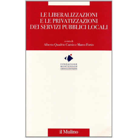 Le liberalizzazioni e le privatizzazioni dei servizi pubblici locali.