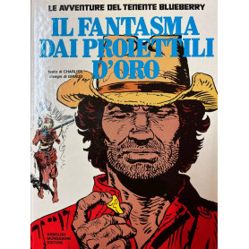 Le avventure del tenente Blueberry - Il fantasma dai proiettili d'oro.