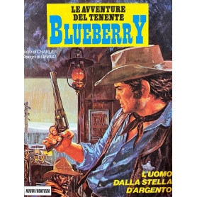 Le avventure del tenente Blueberry - L'uomo dalla stella d'argento.
