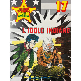 Il piccolo sceriffo old america n° 17 - L'idolo indiano.