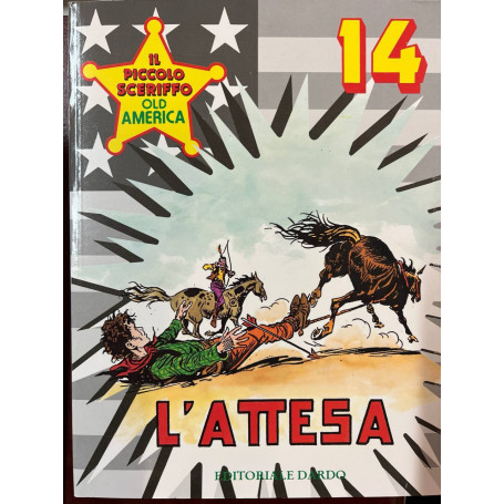 Il piccolo sceriffo old america n° 14 - L'attesa.