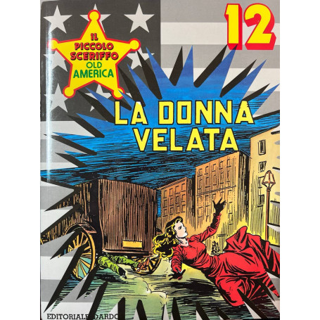 Il piccolo sceriffo old america n° 12 - La donna velata.