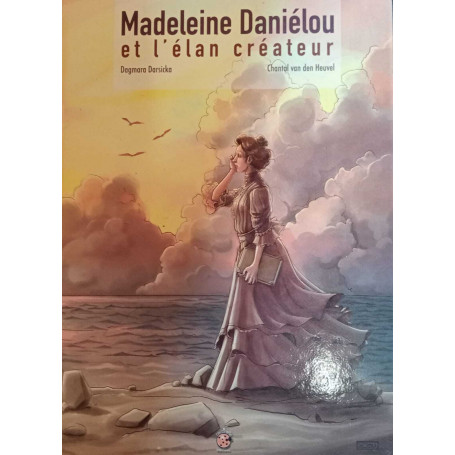 Madeleine Danielou et l'élan créateur.